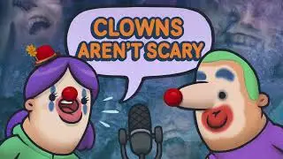Episode 096 - Clowns Aren't Scary