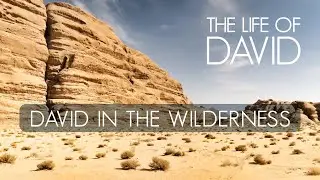 David in the Wilderness - Life of David #7