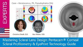 Mastering Scleral Lens Design: Pentacam&reg; Corneal Scleral Profilometry & EyePrint Technology Guide