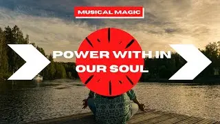 POWER WITHIN OUR SOUL II HEALING MUSIC II CROWN CHAKRA II MUSICAL MAGIC
