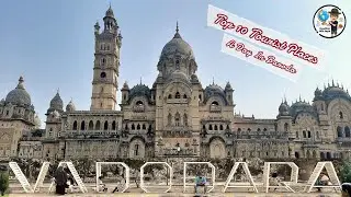 Things To Do In Vadodara In One Day | Top 10 Tourist Places | Sightseeing, Food, Hotels & More