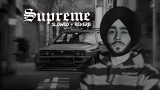 Supreme Lofi Slowed Reverb | Viral Chill Song | Night Lofi Vibes | Shubh songs #shubh #supreme