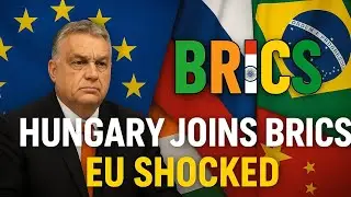 Hungary Joins BRICS: Europe Stunned as Global Power Balance Shifts 