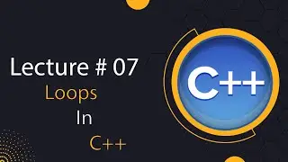 Lecture # 7 |  Loops in C++ #shortvideo #c #viral #100 #subscribe