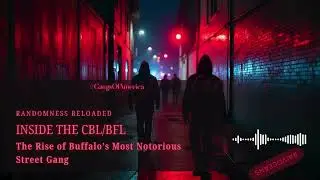 Inside the CBL/BFL: The Rise of Buffalo&rsquo;s Most Notorious Street Gang