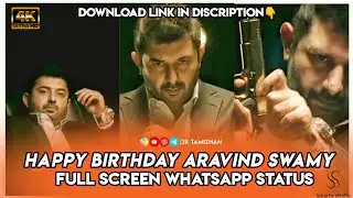 Happy birthday Aravind swamy whatsapp status | full screen status |Aravind swamy status| 2K tamizhan