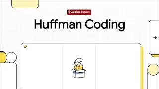 Huffman Coding: Efficient Variable-Length Data Compression @DatabasePodcasts