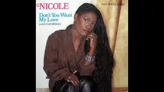 Nicole - Don't You Want My Love (Maxi club Version)