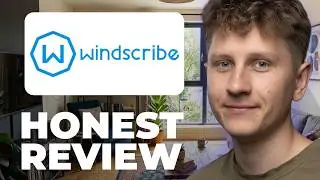 Windscribe VPN Review - Watch Before Using