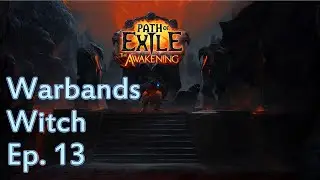 Dominus - Ep #13 - Warbands Witch - Path of Exile: The Awakening