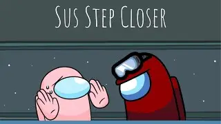 Sus Step Closer