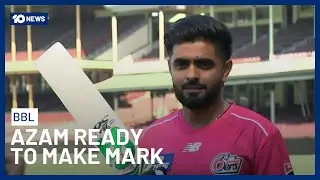 Babar Azam Ready To Play Every Match For Sydney Sixers In Big Bash League | 10 News