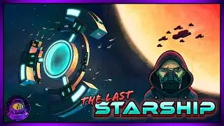 LIVE | Exploring The Last Starship Update 19 - Space Travel & Crew Management - Simulation Gameplay