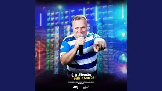 &Eacute; O Alem&atilde;o Solta o Som DJ