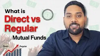 Direct vs Regular Mutual Funds | Which is Better for You?