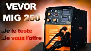 ☑️ Vevor Mig 250 - Test du poste &agrave; souder Multi proc&eacute;d&eacute;s