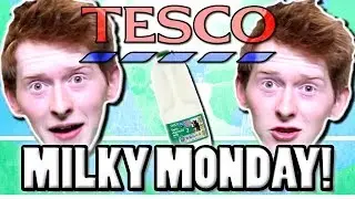 MILKY MONDAY! Ep.1 - TESCO