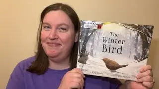 The Winter Bird- Read Aloud