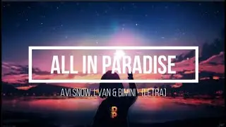📍[Letra//Lyrics] Avi Snow, LVAN & BIMINI - All in Paradise // SUB ESPAÑOL