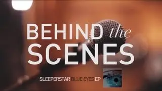 Sleeperstar - Blue Eyes EP - Making Of The Album