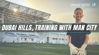 DUBAI TAKEOVER #2  - Dubai Hills, Training with Man City