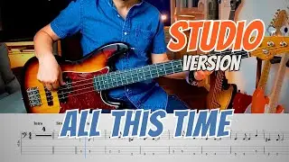 All This Time Bass Tab - with play along (STING STUDIO VERSION)