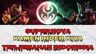 Kamen Rider Kiva ED|Supernova Tetra-Fang|Lirik+Terjemahan Indonesia