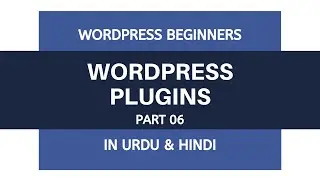 What Are WordPress Plugins - How To Use Plugins | Wordpress in Urdu