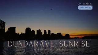 Dundarave Sunrise ASMR 🌊☀️ calming ocean ambience