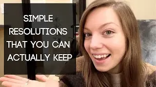 SIMPLE RESOLUTIONS THAT YOU CAN ACTUALLY KEEP &raquo; Minimalist Resolution Ideas!