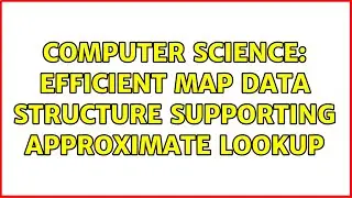 Computer Science: Efficient map data structure supporting approximate lookup (2 Solutions!!)