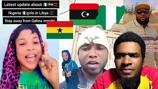 Nigerian girl in Libya to stay away from Ghanaian ￼ according to Nigerian lady in Libya ￼