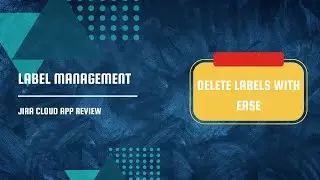 Project Labels &ndash; Label Management for Jira