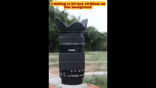 🔥How to blur background 18-55mm kit lens#shorts #youtubeshorts #short