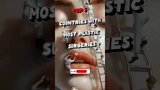 PLASTIC Surgery Nations 😳🔪: Top 5