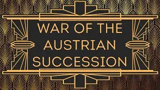 The War Of The Austrian Succession