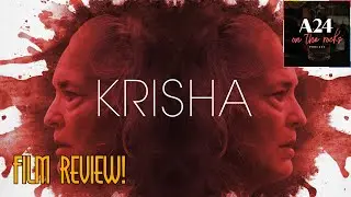 31. Krisha (2016) Film Review | A24 On The Rocks Podcast