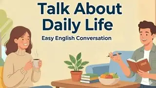Morning to Night Routine (Level: Easy/Intermediate)