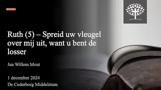 Ruth (5) Spreid uw vleugel over mij uit, want u bent de losser - zondag 01/12/2024