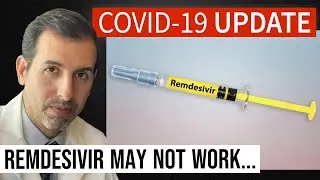 Coronavirus Update 113: Remdesivir May Not Work for COVID 19