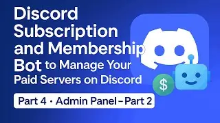 Discord Subscription & Membership Bot &ndash; Admin Pane | Part 2
