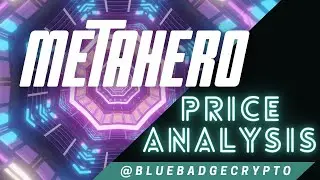 METAHERO Update! Key Support level for PRICE TO GO UP!