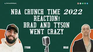NBA Crunch time 2022 Reaction! Brad and Tyson went crazy 🏀🔥