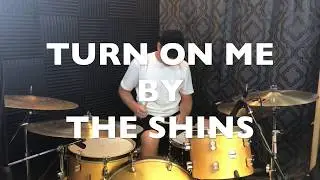 Drum Cover - Turn On Me by The Shins