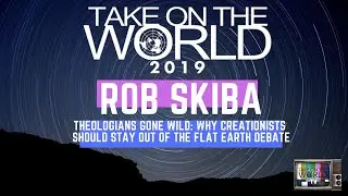 🌎 🔨Rob Skiba - Theologians Gone Wild: Why Creationists should stay OUT of the Flat Earth Debate❗❗