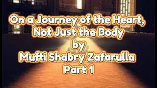 On a Journey of the Heart, Not Just the Body. Part 1