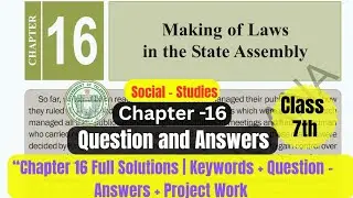 TG State | Class 7th | Chapter 16: Making of Laws in the State Assembly | Questions & Answers |