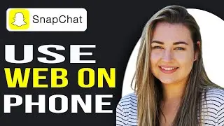 How to use Snapchat web on Phone (Easy)