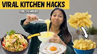 Testing Viral Kitchen Hacks for 24 Hours | Egg Noodles, Non Stick Egg, Pasta Chips & more