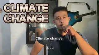Climate Change(Environmental Advocacy)